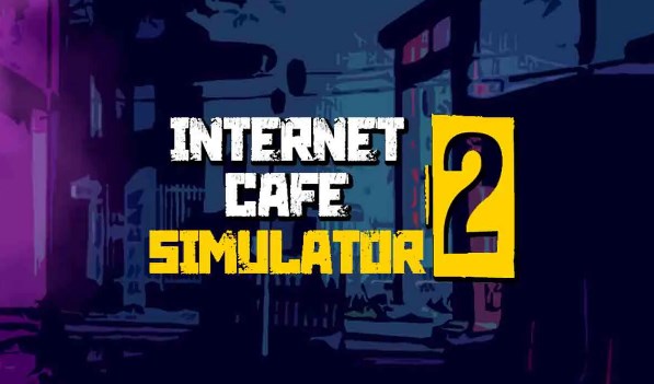 Update Game Internet Cafe Simulator 2