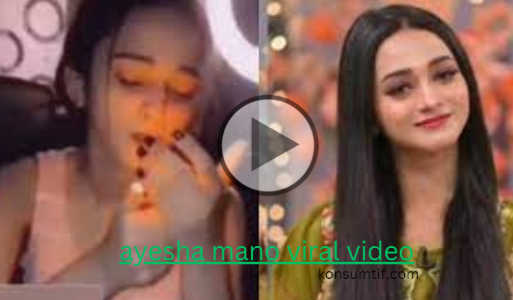 Link ayesha mano viral video ayesha mera dil ye pukare