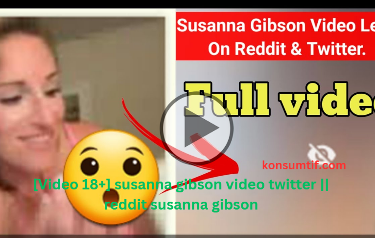 [Video 18+] susanna gibson video twitter || reddit susanna gibson